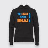 Tu Dost Nahi Bhai hai Mera Hindi Meme Hoodies For Women Online India