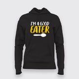 I'm A Good Eater Funny   Hoodies For Women India