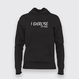 I Exercise My Mind  Hoodie For Women