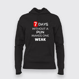 7 Days Without A Pun Makes One Weak Funny T-Shirt For Women