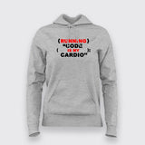 Running Code Is My Cardio Hoodie For Women Online India