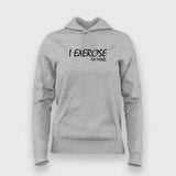 I Exercise My Mind  Hoodie For Women Online