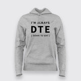 DTE I'm Always Down To Eat Hoodie For Women Online India