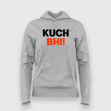 Kuch Bhi! Meme Hoodies For Women Online India