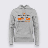 Saw The Speed Limit, Didn't See You – Funny Hoodie