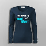 You Had Me At Neural Network T-Shirt For Women