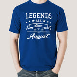 Legends are born in August Men's T-shirt