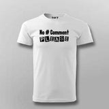 No # Comment Please – Coder's Tee