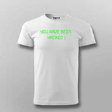 YOU HAVE BEEN HACKED T-Shirt For Men online