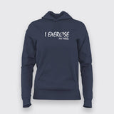 I Exercise My Mind  Hoodie For Women Online India