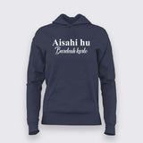 Aisahi Hu Bardash Karlo - Bold Statement Women's Hoodie