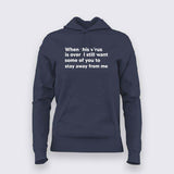 When This Virus Is Over I Still Want Some Of You To Stay Away From Me Hoodie For Women India