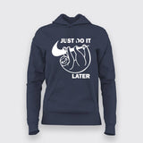 Just Do It Sleep Later  Funny  T-Shirt For Women