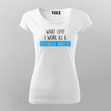 Data Business Analyst T-SHIRT For Women