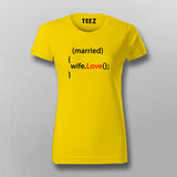 Love your Wife - Programmer Humour  T-Shirt For Women