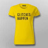 Glitch Happens - Tech Enthusiast T-Shirt