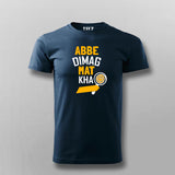 Abbe Dimag Mat Kha  T-Shirt For Men India