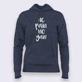 No Pain No Gain - Motivational Hoodies For Women