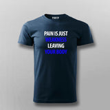 Pain Is Just Weakness Leaving Your Body T-Shirt For Men