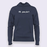 idk, Google it  Hoodies For Women