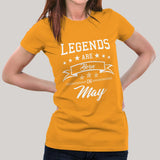 Legends are born in May  Women's T-shirt