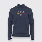 50 KAAT OVER ACTING KA Hindi Meme Hoodies For Women