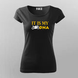 It Is My DNA Bike  T-shirt For Women India