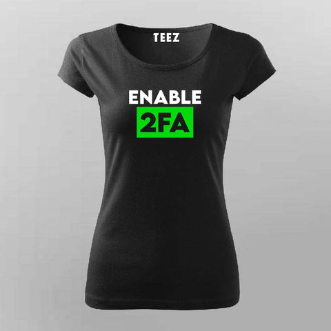 Cybersecurity Hacker Enable 2FA T-Shirt For Women