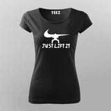 Just Lift It Nike Funny T-Shirt For Women