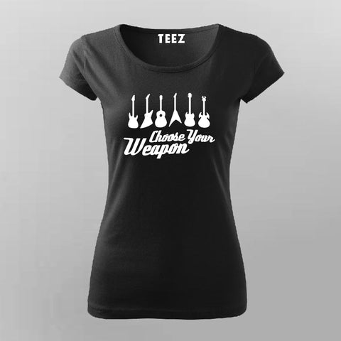 Choose your weapon Guitar T-Shirt For Women