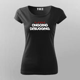 Do Not Disturb On Going Debugging T-Shirt For Women