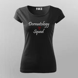 Dermatology Squad T-Shirt For Women