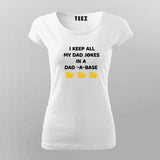 I Keep All My  Dad Jokes In a Dad-A-Base Funny T-Shirt For Women