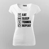 Eat Sleep Tennis Repeat - Ultimate Tennis Fan Tee