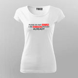 Please Do Not Disturb. I'm Disturbed Enough Already T-Shirt For Women