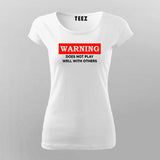 Warning: Does Not Play Well With Others Tee