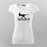 Just Lift It Nike Funny T-Shirt For Women