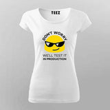 Don't Worry We'll Test It In Production Relaxed Fit T-Shirt For Women India