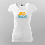 Buy Aur Batao T-Shirt For Women