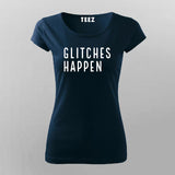 Glitch Happens - Tech Enthusiast T-Shirt