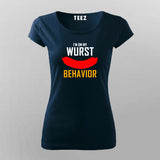 I'm On My Wurst Behavior T-Shirt For Women