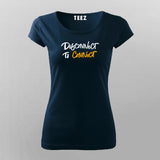 Disconnect to Connect Classic T-Shirt For Women