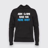 ABHI GARMI BAKI HAI MERE DOST Funny Hindi Hoodie For Women Online India