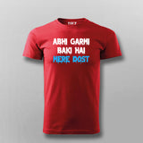 ABHI GARMI BAKI HAI MERE DOST Funny Hindi T-shirt For Men