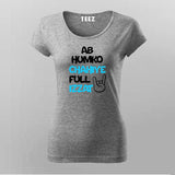 AB HUMKO CHAHIYA FULL IZZAT Hindi T-Shirt For Women