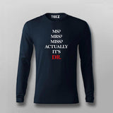 MS? MRS? MISS? ACTUALLY IT'S DR T-shirt For Men