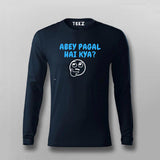 Abey Pagal Hain Kya Funny Hindi T-shirt For Men