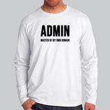 Admin Master Of My Own Domain Funny Geek Full Sleeve T-Shirt For Men Online India