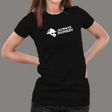 Always Hungry T-Shirt For Women