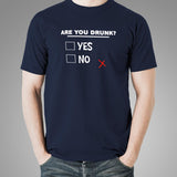 Are You Drunk Yes Or No Men's Funny Alcohol T-Shirt